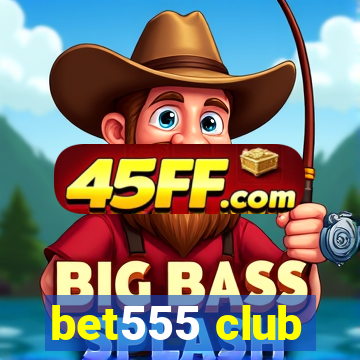 bet555 club